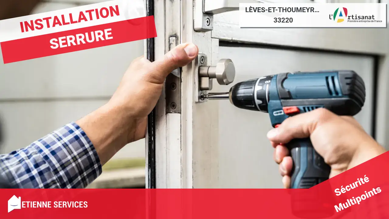 Meilleurs Spécialistes pour l'Installation et le Remplacement de Serrure à Lèves-et-Thoumeyragues