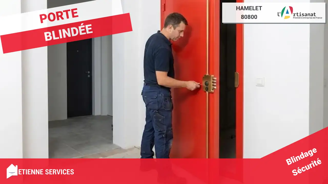 Pose et Remplacement de Porte Blindée par nos Experts à Hamelet (80800)
