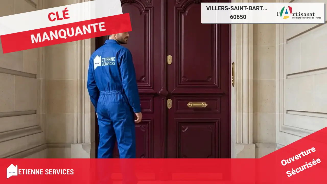 Spécialistes de l'ouverture de porte rapide et efficace à Villers-Saint-Barthélemy