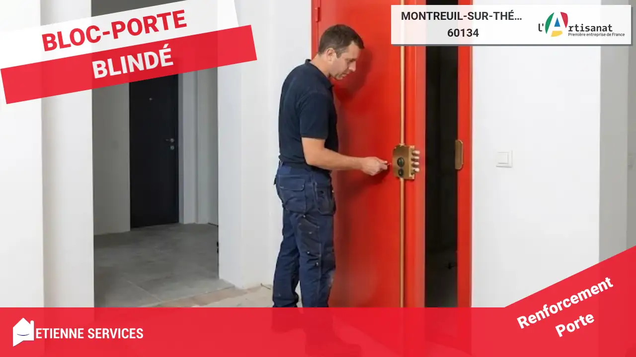 Installation et Remplacement de Porte Blindée par des Experts à Montreuil-sur-Thérain