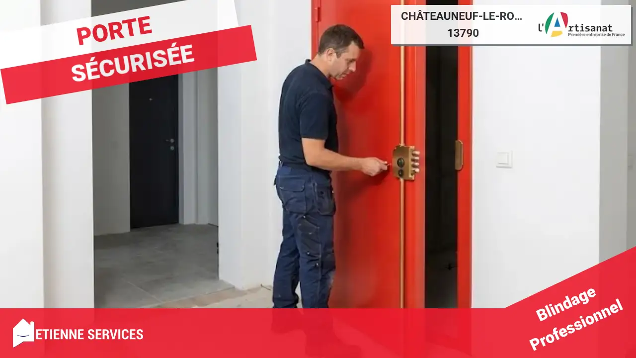 Installation et Remplacement de Porte Blindée par les Experts de Châteauneuf-le-Rouge