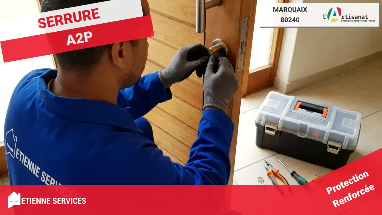 Votre expert pour l'installation et le remplacement de serrure à Marquaix