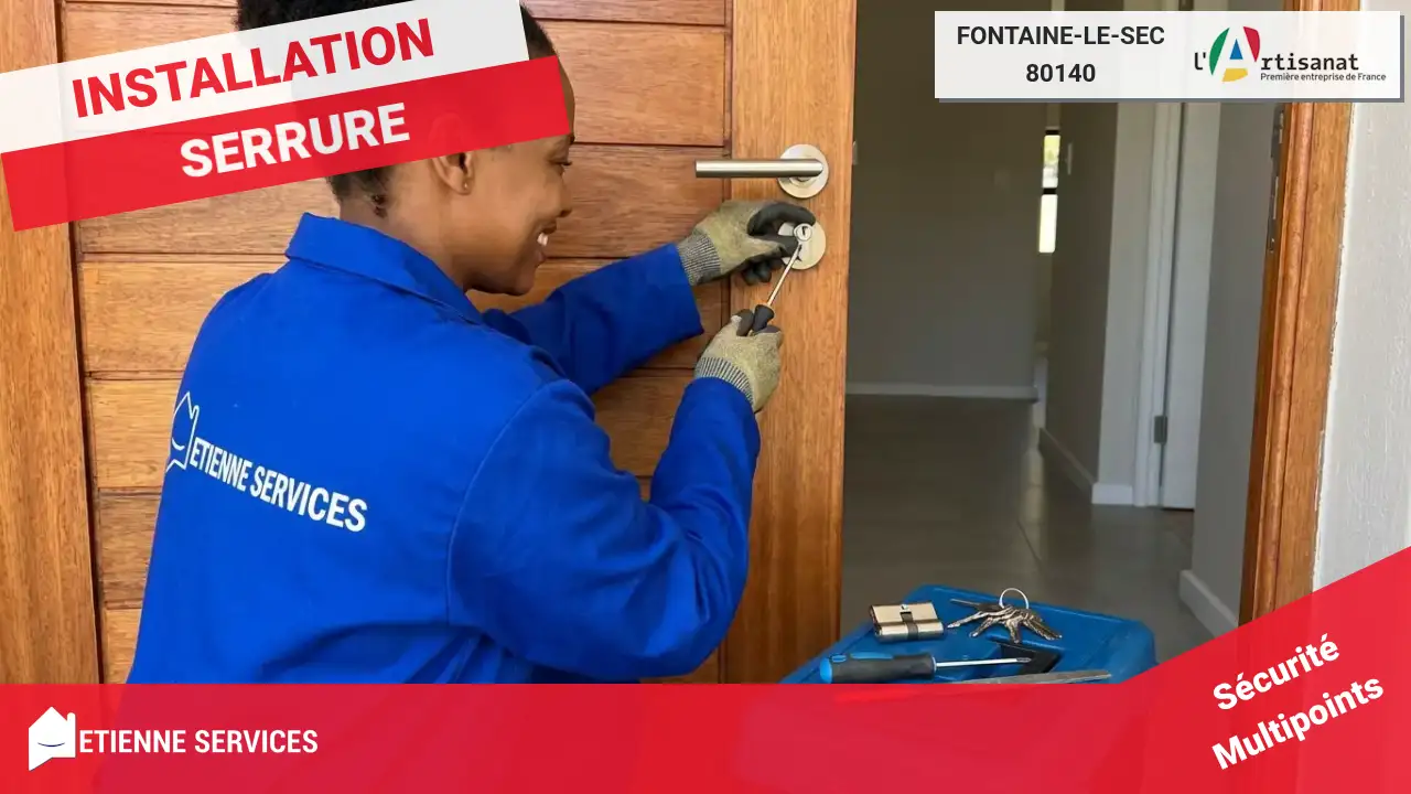 Experts en Installation et Remplacement de Toutes Serrures à Fontaine-le-Sec