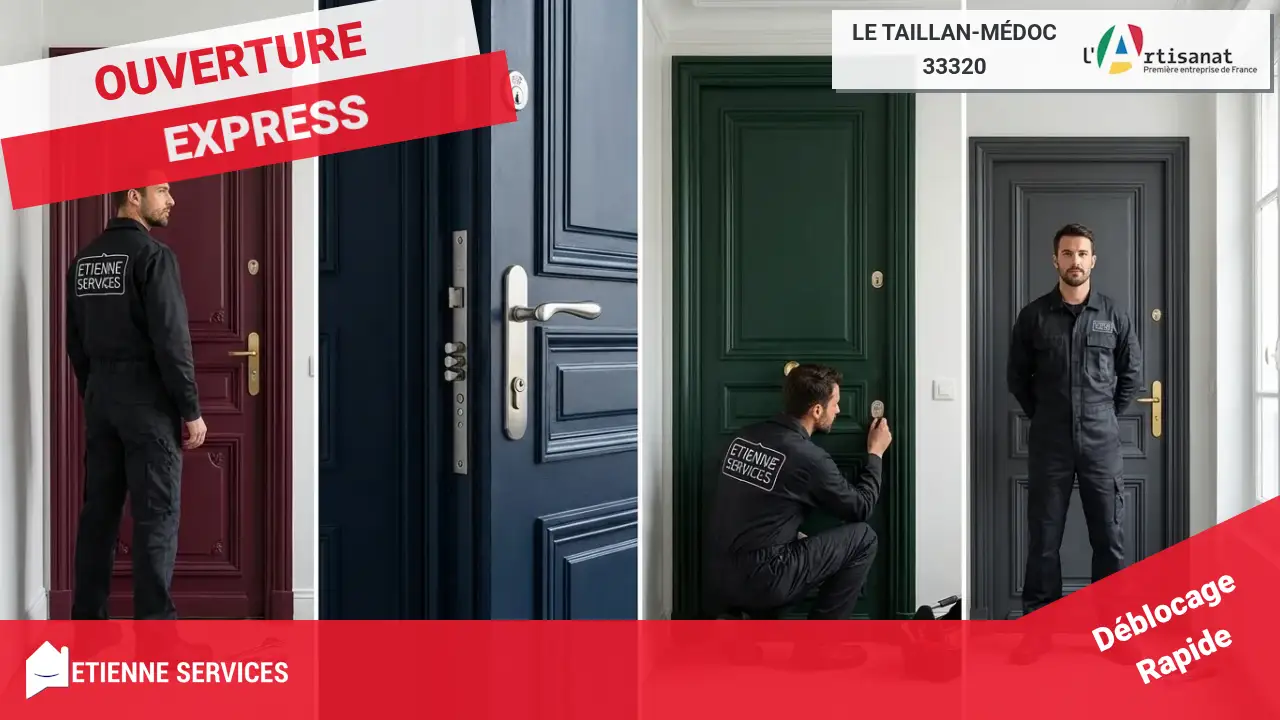 Service Express d'Ouverture de Porte au Taillan-Médoc par nos Artisans Experts