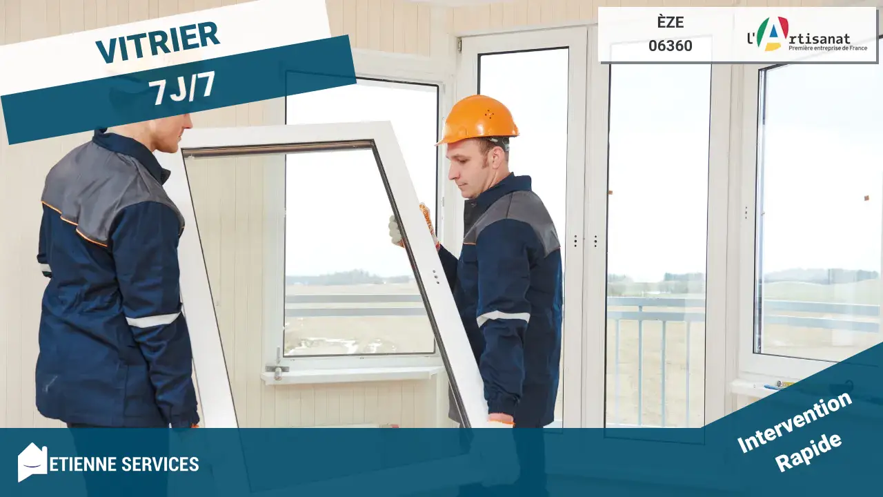Votre Expert en Dépannage et Installation de Vitrerie à Èze (06360)