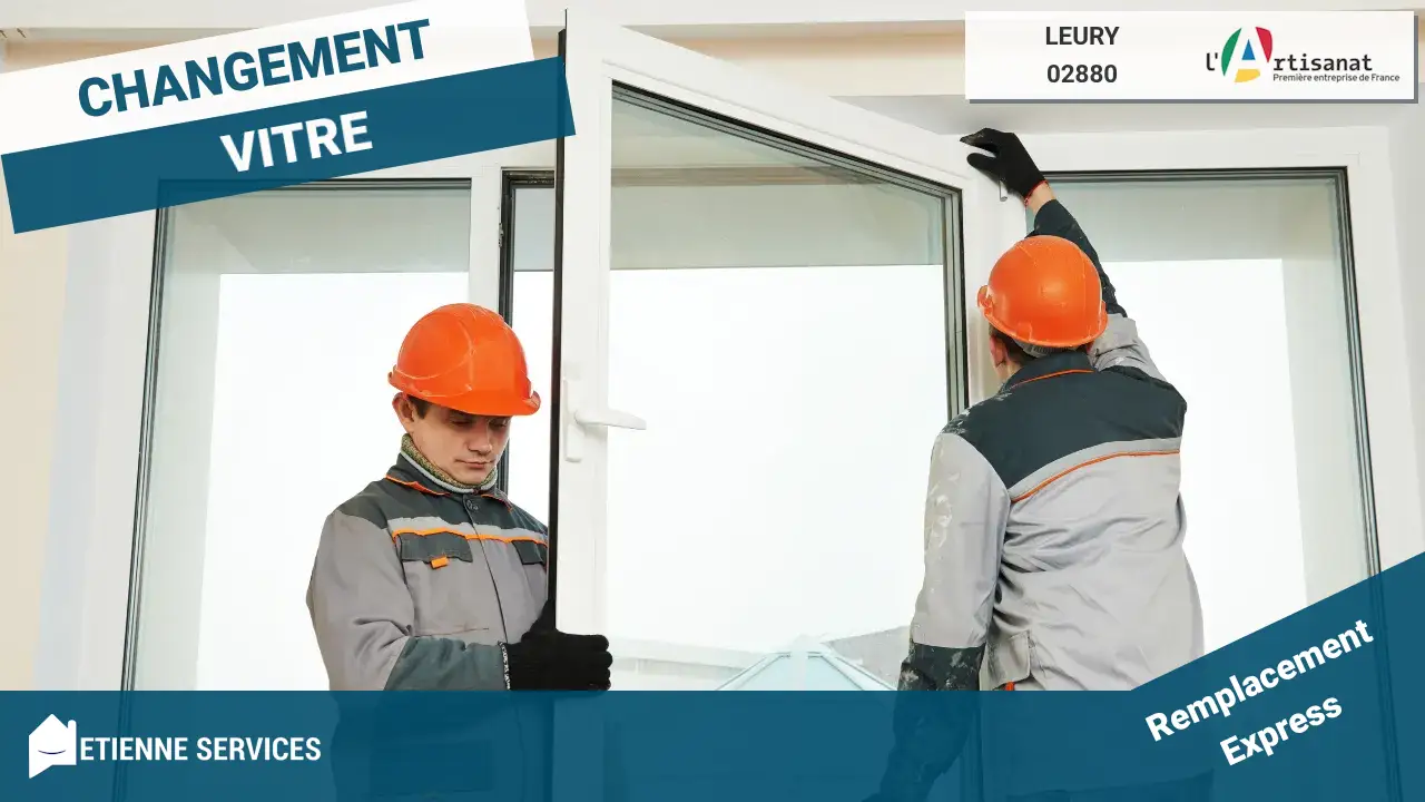 Remplacement de vitrage rapide et efficace par nos vitriers à Leury