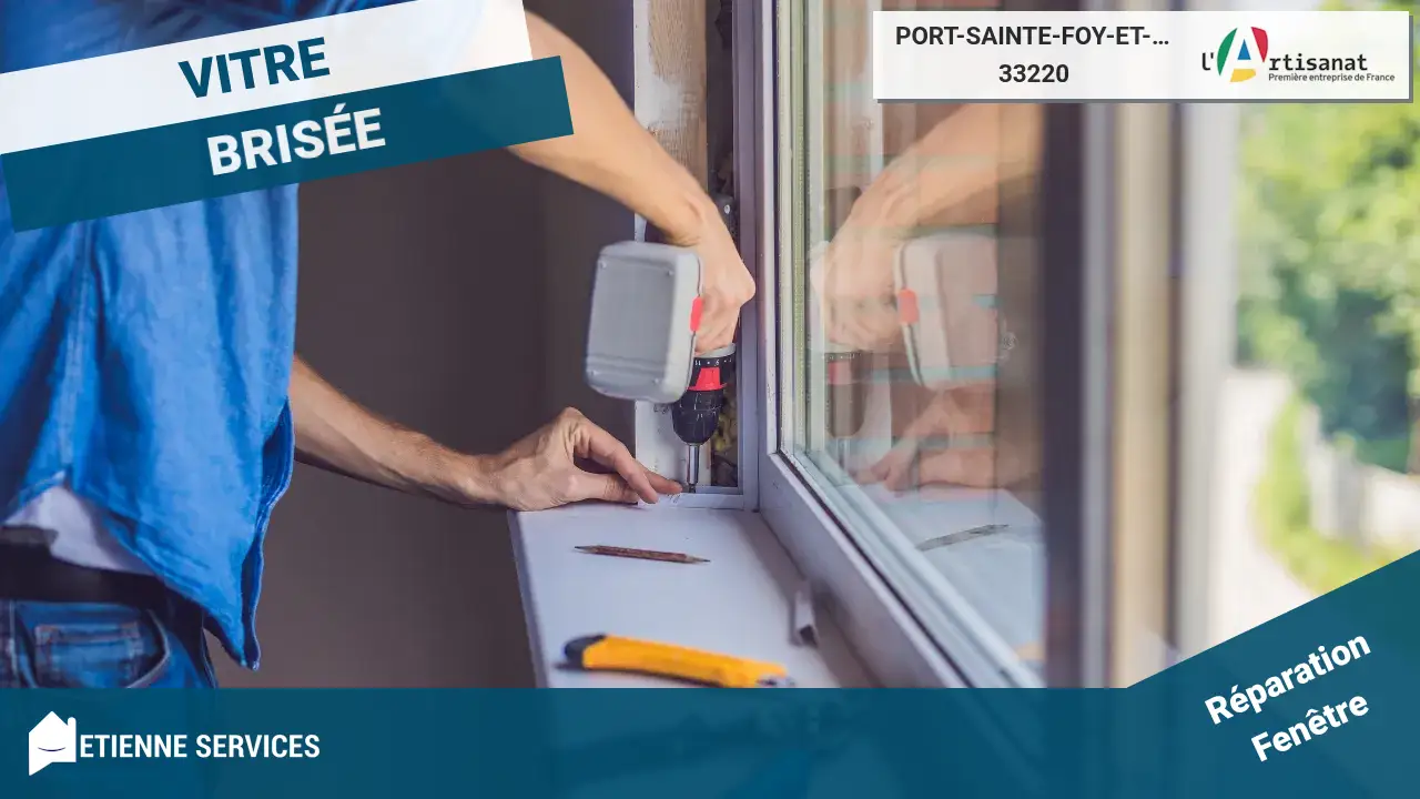 Les Meilleurs Experts du Remplacement de Vitrage Rapide à Port-Sainte-Foy-et-Ponchapt