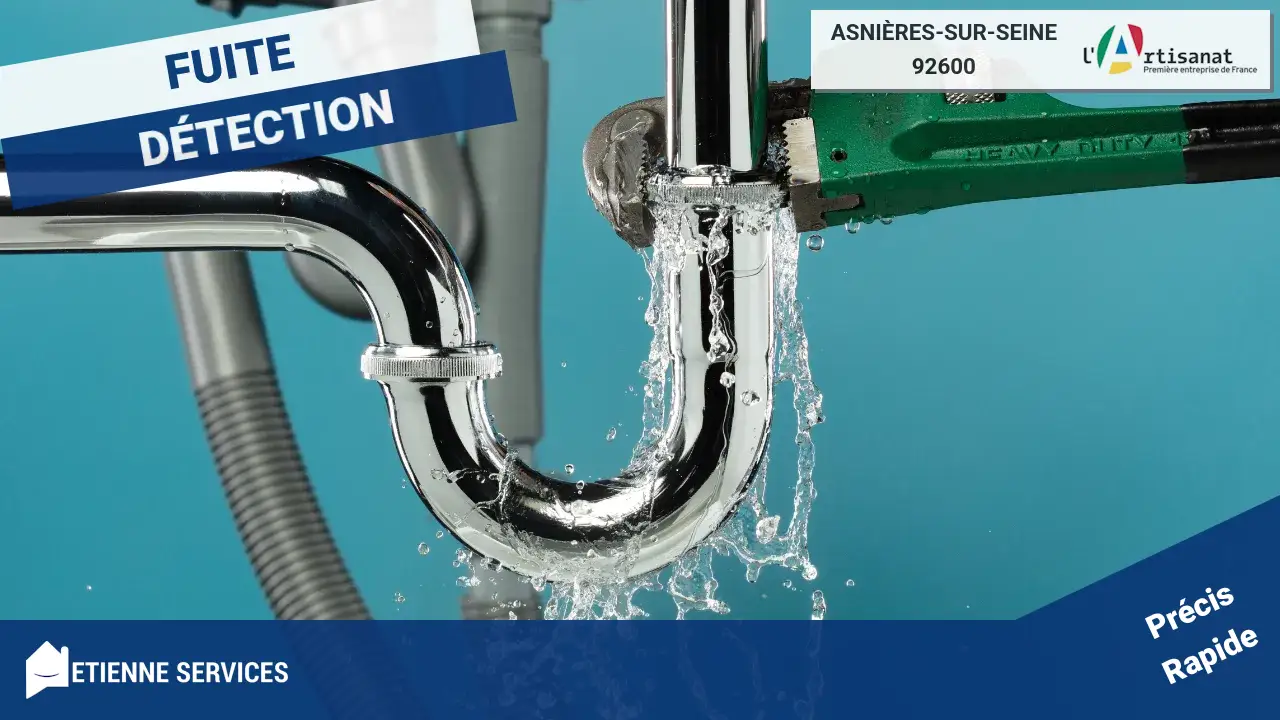 Votre artisan de confiance à Asnières-sur-Seine : nos engagements pour votre recherche de fuite