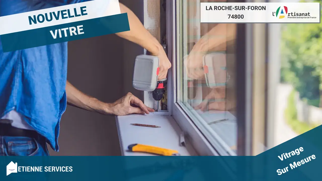 Service Professionnel de Remplacement de Vitrage Rapide à La Roche-sur-Foron