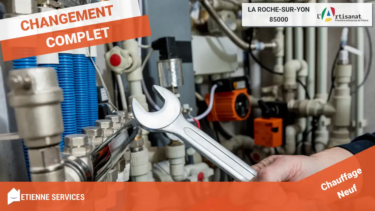 Spécialistes du remplacement de système de chauffage à La Roche-sur-Yon