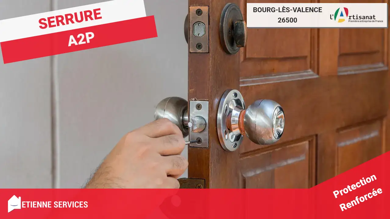 Experts en installation et remplacement de serrures à Bourg-lès-Valence