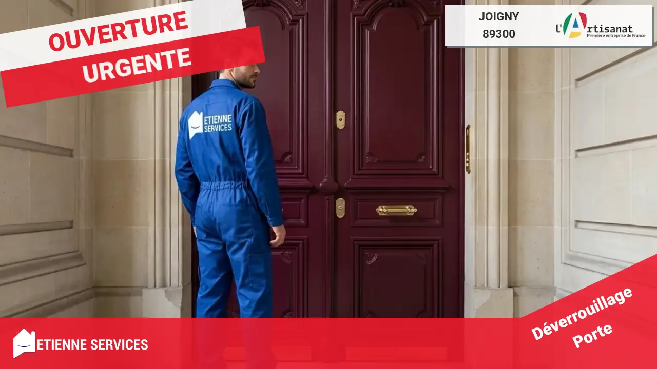 Spécialistes de l'Ouverture de Porte Rapide et Efficace à Joigny-89300