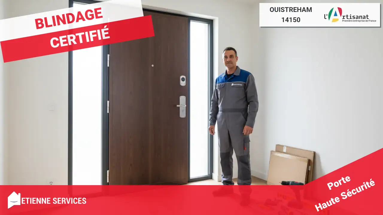 Pose et Remplacement de Porte Blindée par nos Experts à Ouistreham