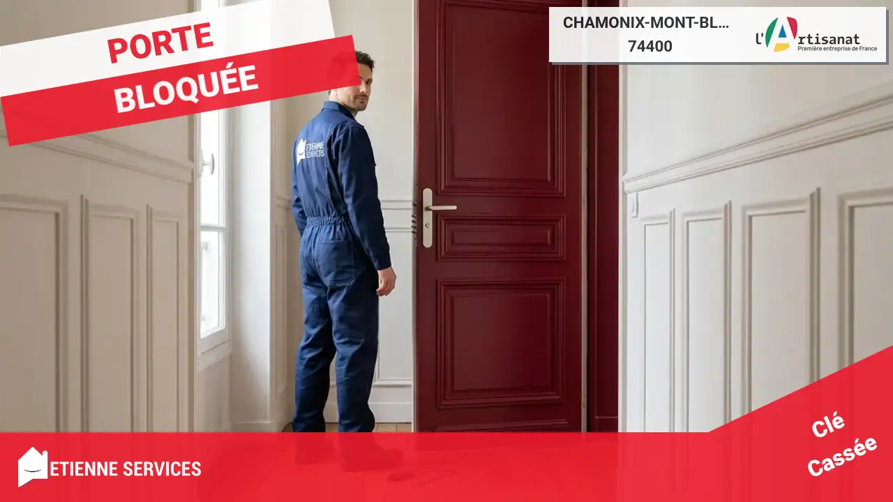 Spécialistes de l'Ouverture de Porte sans Dégâts à Chamonix-Mont-Blanc