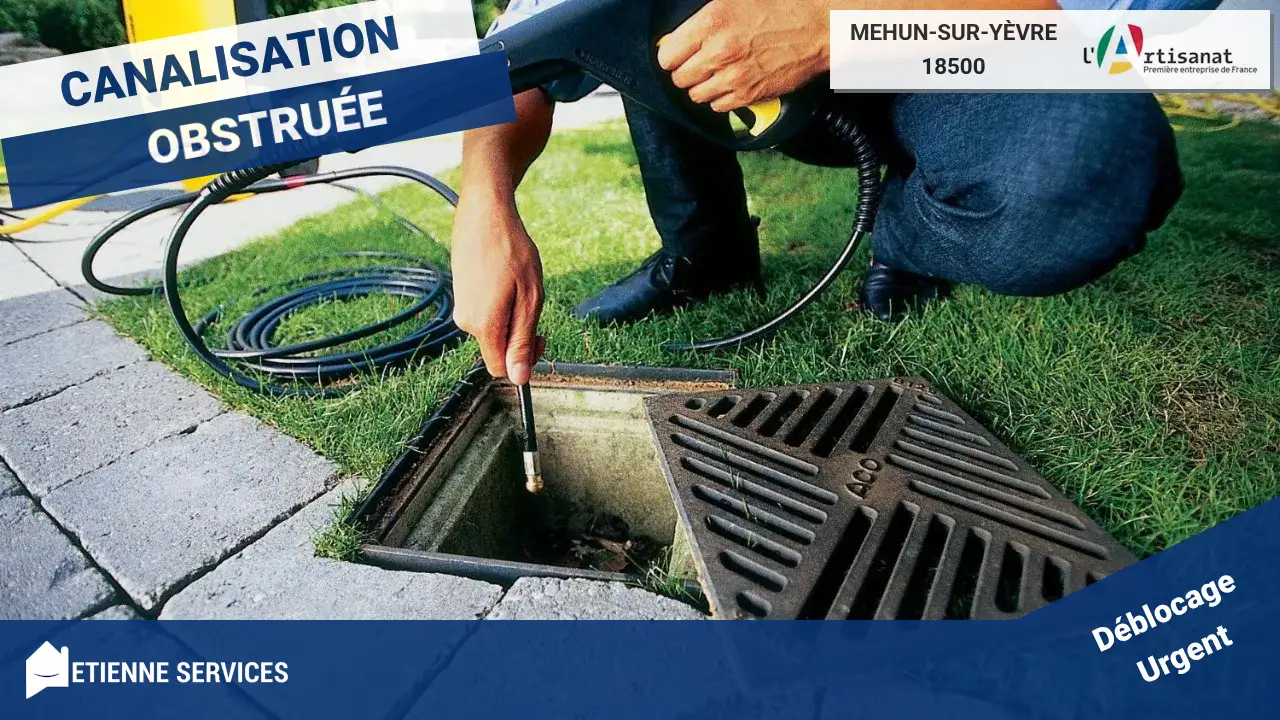 Service de débouchage de canalisation efficace et professionnel à Mehun-sur-Yèvre