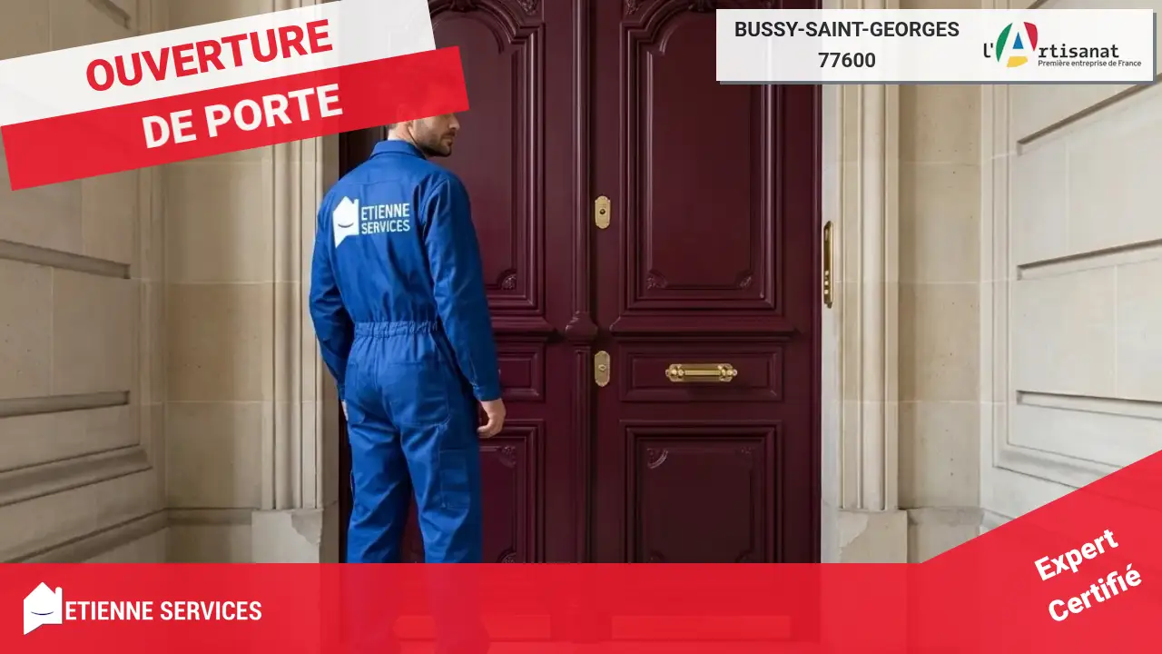 Vos meilleurs experts en ouverture de porte à Bussy-Saint-Georges
