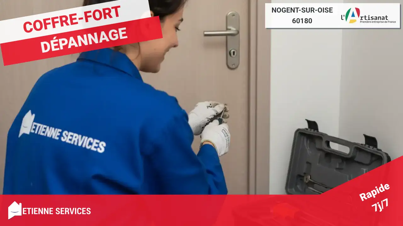 Vos meilleurs experts en dépannage de coffres-forts à Nogent-sur-Oise