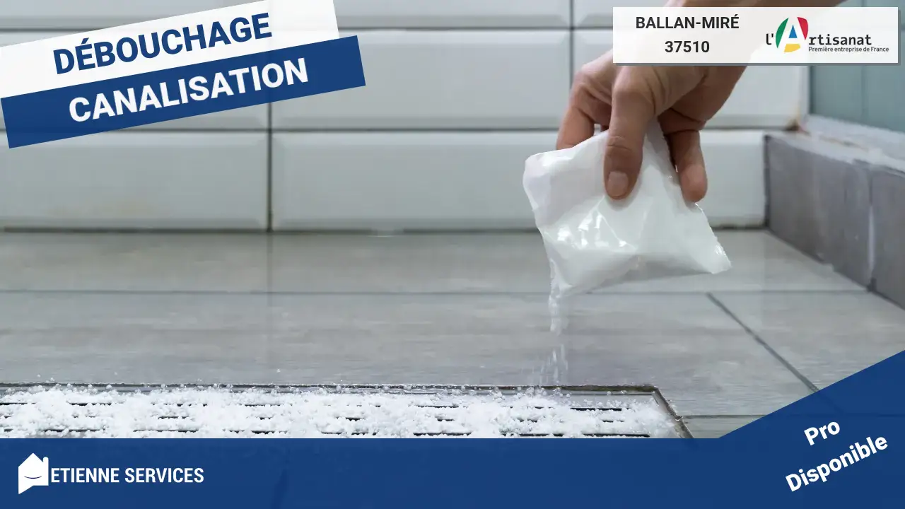 Votre service de confiance pour le débouchage de canalisation à Ballan-Miré : nos engagements