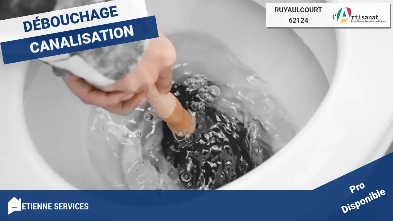 Débouchage de canalisation à Ruyaulcourt : Votre solution par des artisans dépanneurs qualifiés